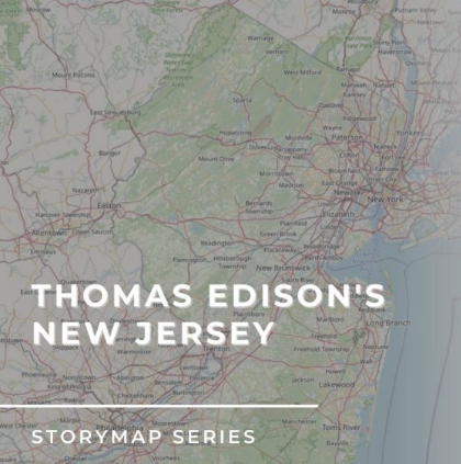 Map of New Jersey with the text Edison's New Jersey - Storymap Series